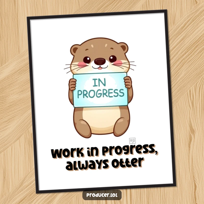 Funny Free Printable Wall Art: A cute otter happily holds up a glowing IN PROGRESS sign, bringing positive vibes to your decor.