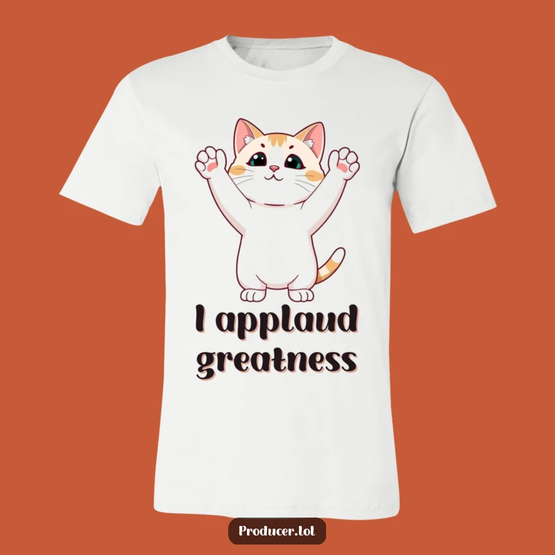 Funny Cat Ovation T-Shirt: Stand Up and Cheer for This Hilarious Tee!